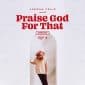 Praise God For That - Jordan Feliz